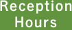 Reception Hours